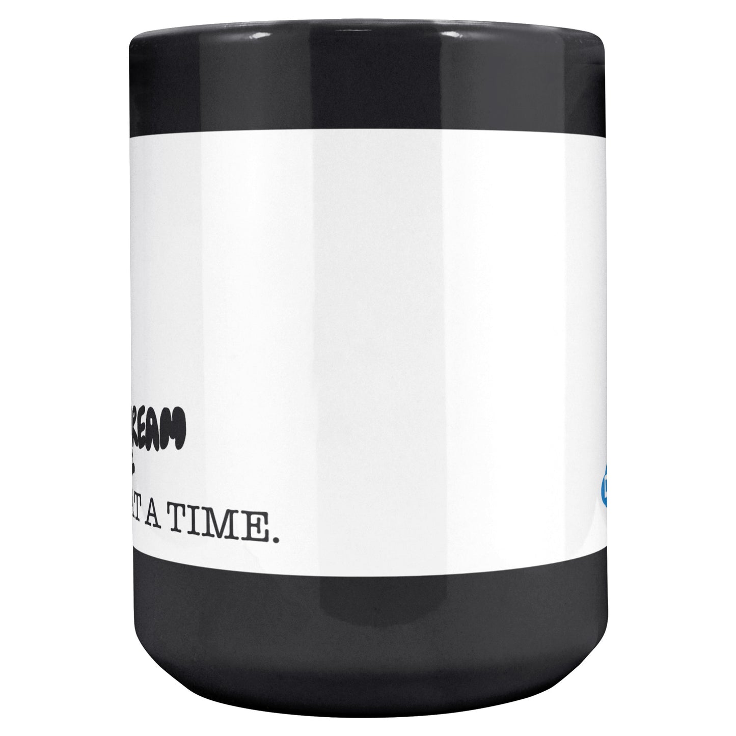 One Day At A Time 15oz Tea Coffee Black And White Mug