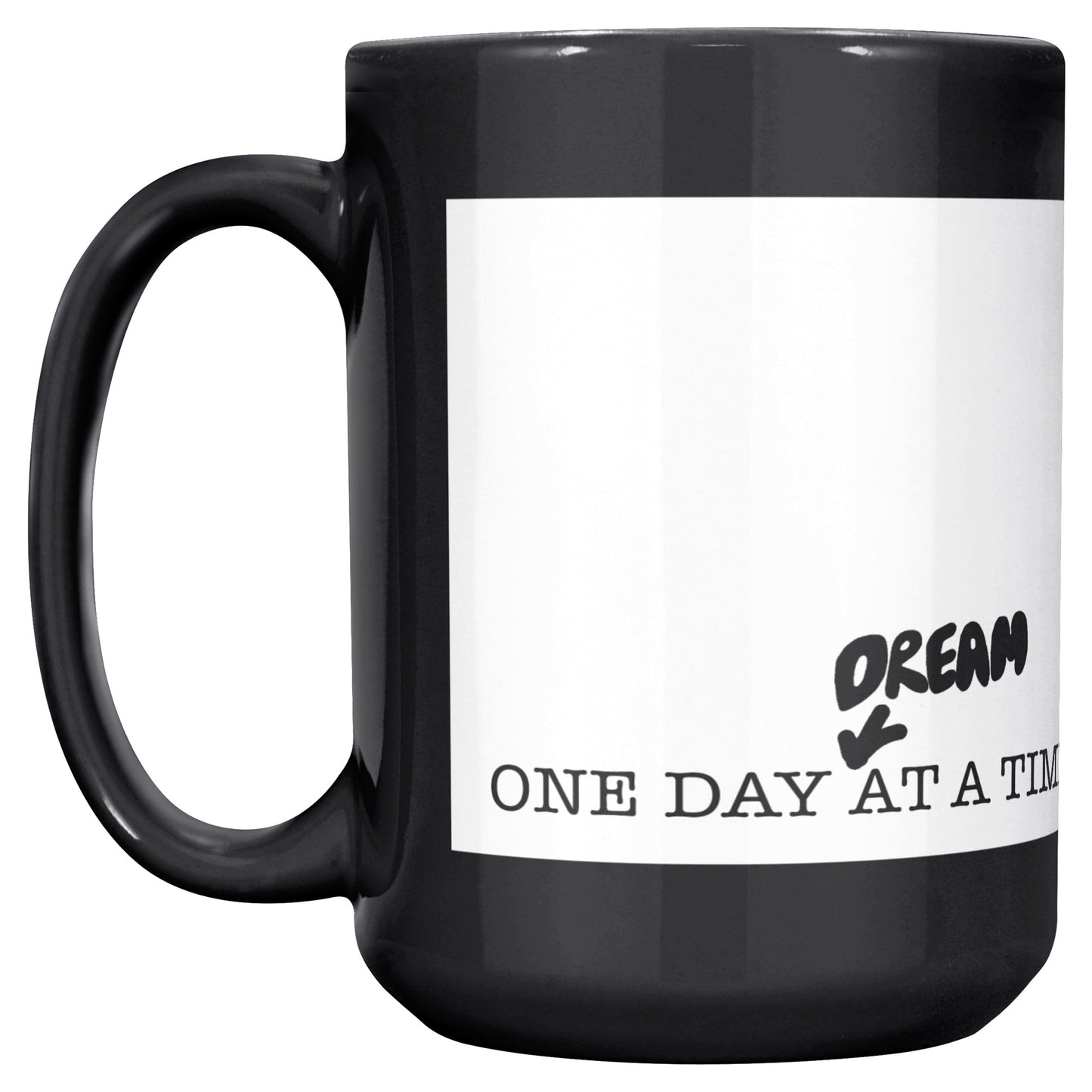 One Day At A Time 15oz Tea Coffee Black And White Mug